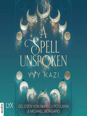 cover image of A Spell Unspoken--Magic and Moonlight, Teil 2 (Ungekürzt)